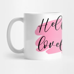 Hello lovely Mug